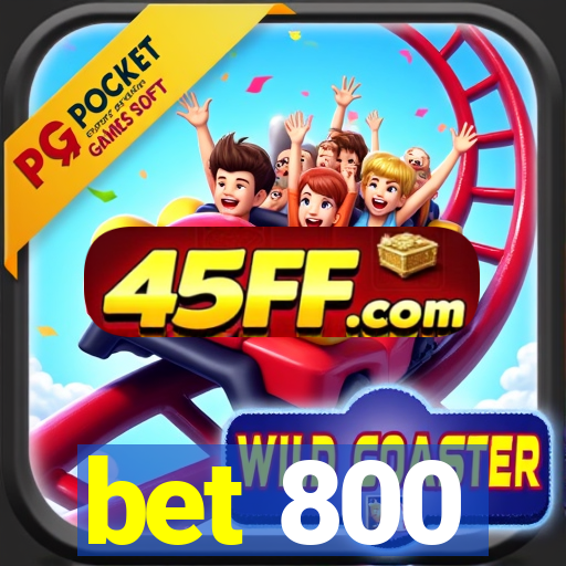 bet 800